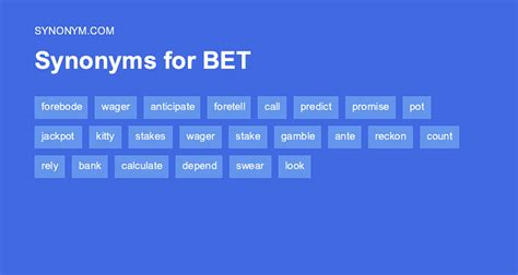 bet antonym|BET in Thesaurus: 100+ Synonyms & Antonyms for BET.